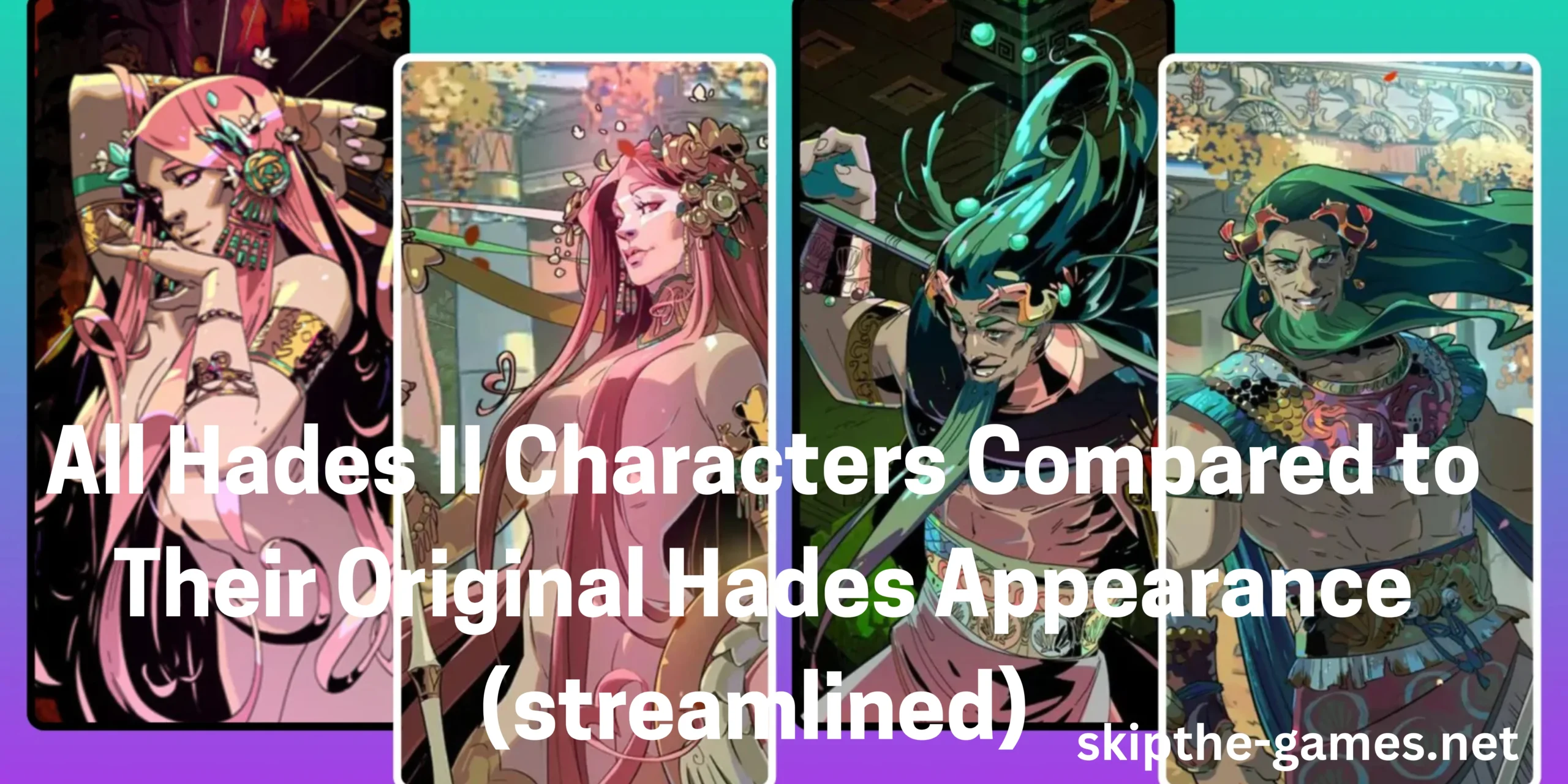 All Hades II Characters Compared to Their Original Hades Appearance( streamlined)