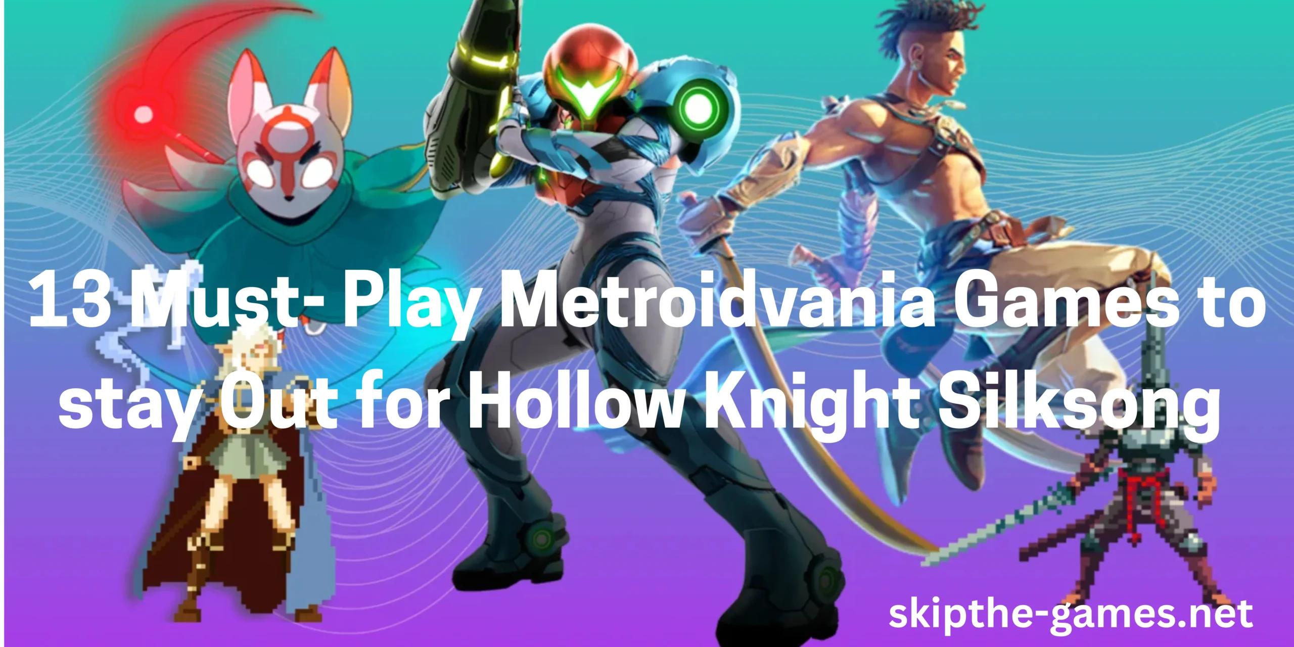 13 Must- Play Metroidvania Games to stay Out for Hollow Knight Silksong