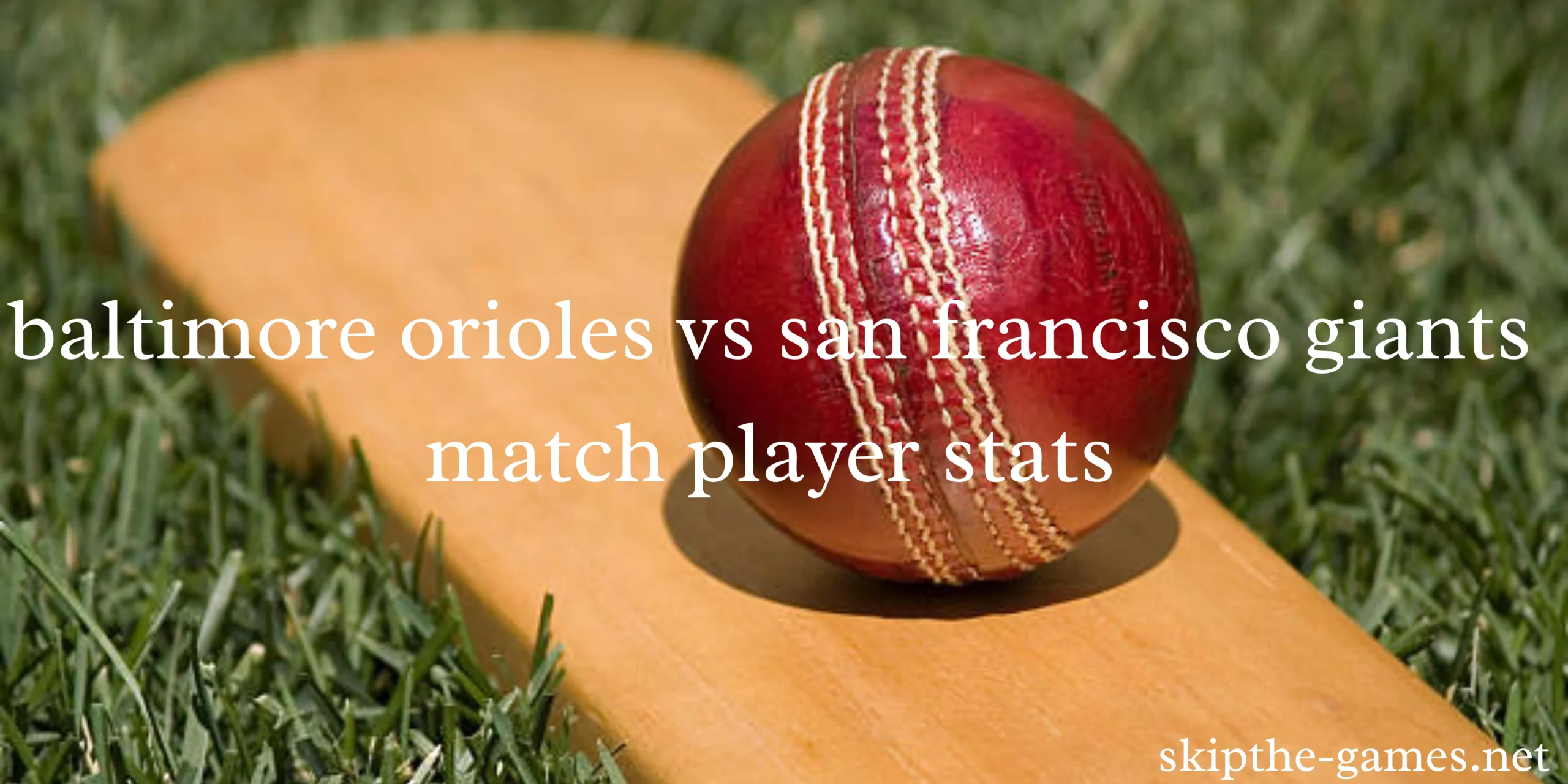 baltimore orioles vs san francisco giants match player stats