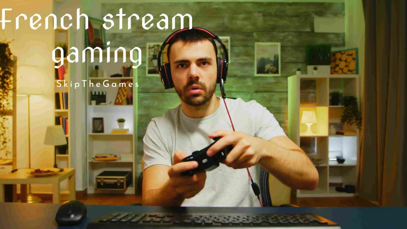 French stream gaming
